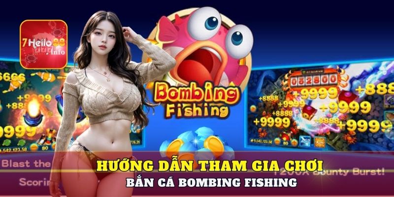 Hướng dẫn tham gia chơi bắn cá Bombing Fishing